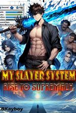 My Slayer System: Rise to Supremacy